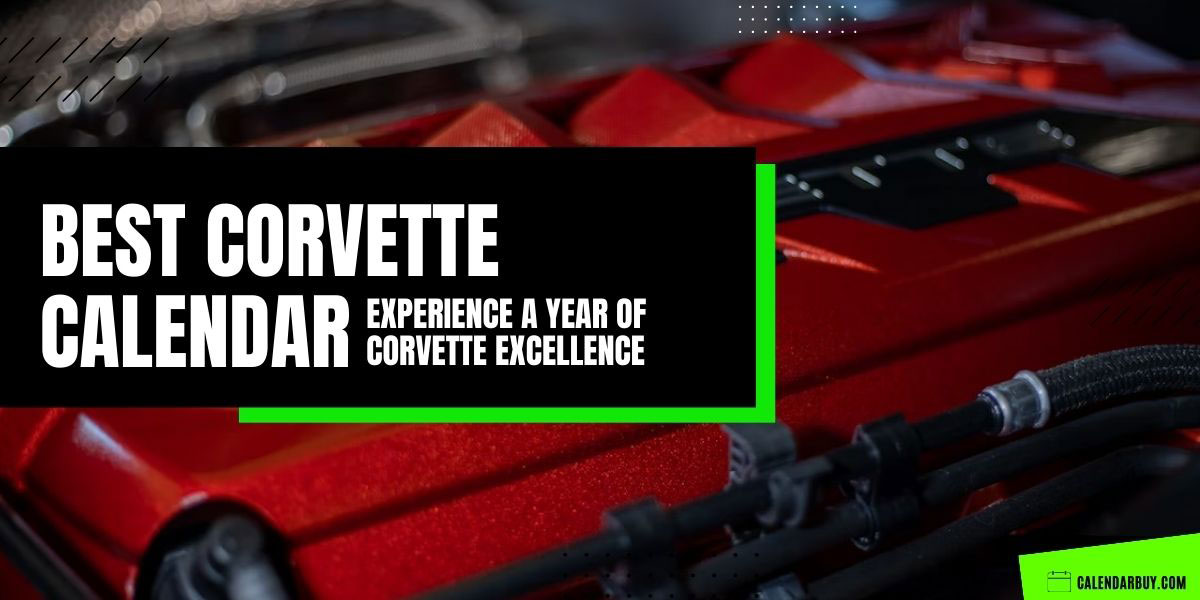 Best Corvette Calendar to Experience a Year of Corvette Excellence