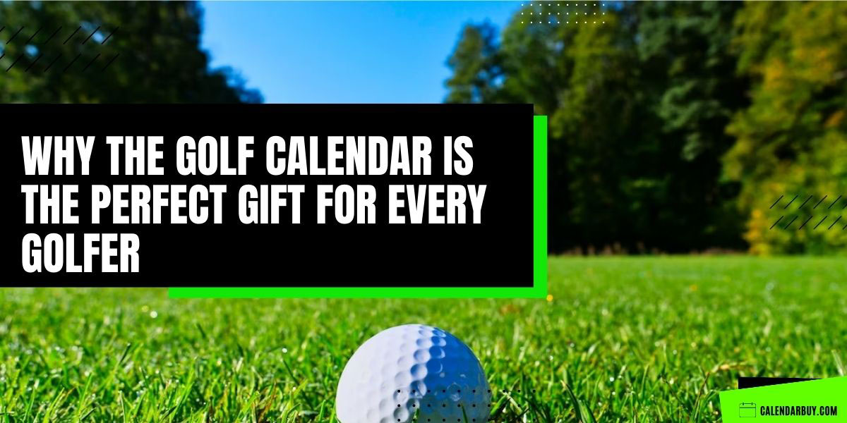 Golf Calendar is the Perfect Gift for Every Golfer