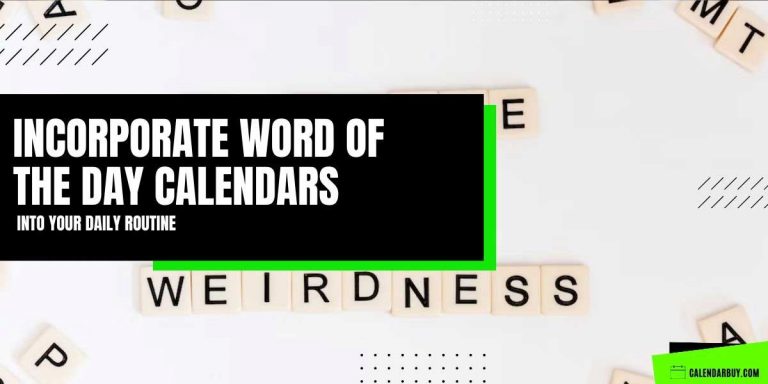 Creative Ways to Incorporate Word of the Day Calendars into Your Daily Routine