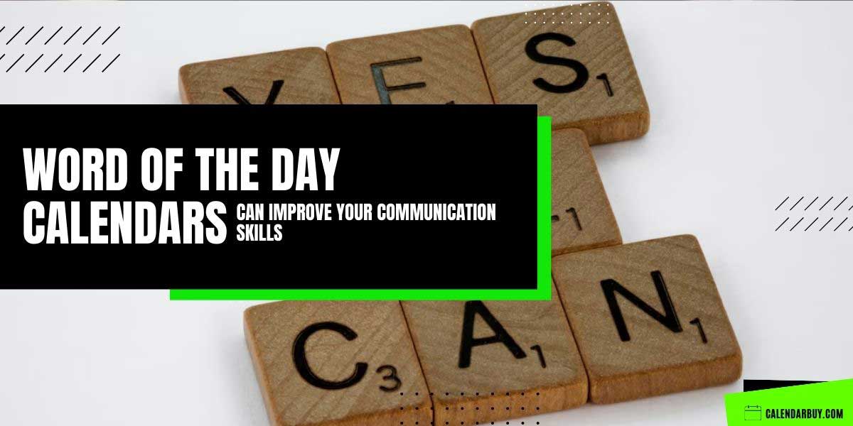 Word of the Day Calendars Can Improve Your Communication Skills