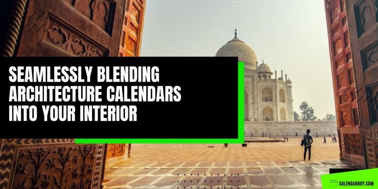 Blending Architecture Calendars into Your Interior